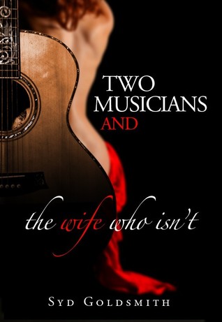 Two Musicians and The Wife Who Isn't