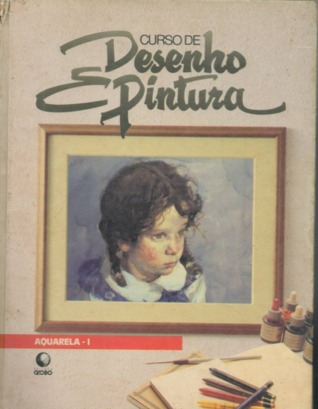Curso de Desenho e Pintura (Aquarela, #1)