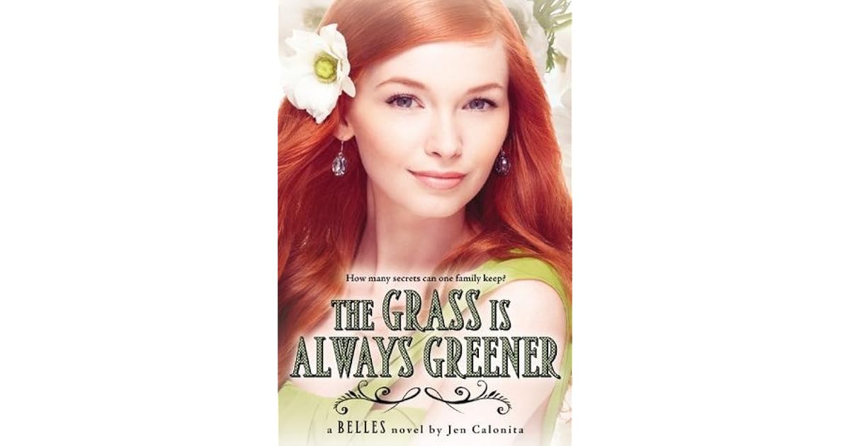 The Grass Is Always Greener (Belles, 3) by Jen Calonita