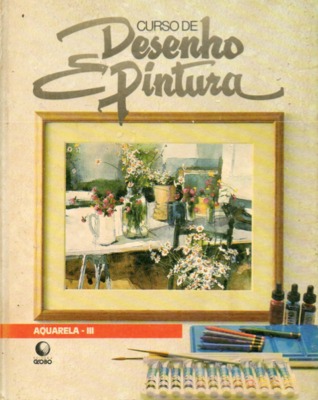 Curso de Desenho e Pintura (Aquarela, #3)