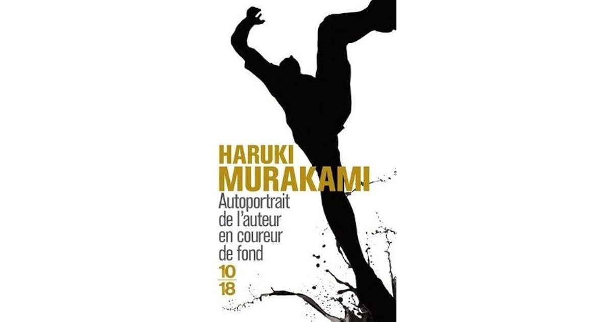 Autoportrait De L'auteur En Coureur De Fond Autoportrait de l'auteur en coureur de fond by Haruki Murakami