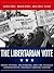 The Libertarian Vote: Swing Voters, Tea Parties, and the Fiscally Conservative, Socially Liberal Center