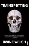 Trainspotting by Irvine Welsh