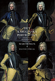 Det karolinska porträttet. Ideologi, ikonografi, identitet.