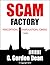 Scam Factory: Perception, Manipulation, Greed - A Novel