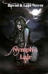 Nymph's Lair by Raven Bower Nymph's Lair by Raven Bower