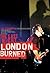 The Last Night London Burned