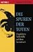 Die Spuren der Toten