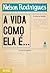 A vida como ela é... by Nelson Rodrigues