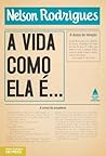 A vida como ela é...