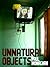 Unnatural Objects