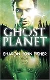 Ghost Planet by Sharon Lynn Fisher Ghost Planet by Sharon Lynn Fisher