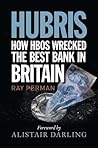 Hubris: How HBOS ...