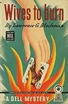 Wives to Burn by Lawrence G. Blochman