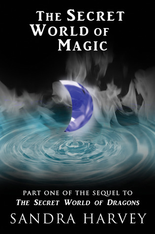 The Secret World of Magic (The Secret World of Dragons, #2)