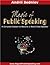 Magic of Public Speaking: A Complete System to Become a World Class Speaker