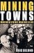 Mining Towns: Making a Living, Making a Life