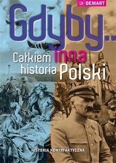 Gdyby... Całkiem inna historia Polski (Paperback)