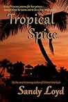 Tropical Spice by Sandy Loyd Tropical Spice by Sandy Loyd