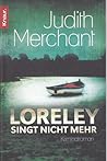 Loreley singt nicht mehr by Judith Merchant