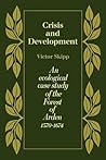 Crisis and Development: An Ecological Case Study of the Forest of Arden, 1570-1674 Crisis and Development: An Ecological Case Study of the Forest of Arden, 1570-1674