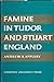 Famine in Tudor and Stuart England