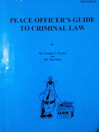 Peace Officer's Guide to Criminal Law (California)