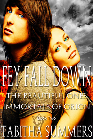 Fey Fall Down (Immortals Of Orion Series Book Two)