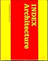 INDEX Architecture: A Columbia Architecture Book (D, Columbia Documents of Architecture and Theory)