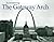 Remembering the Gateway Arch