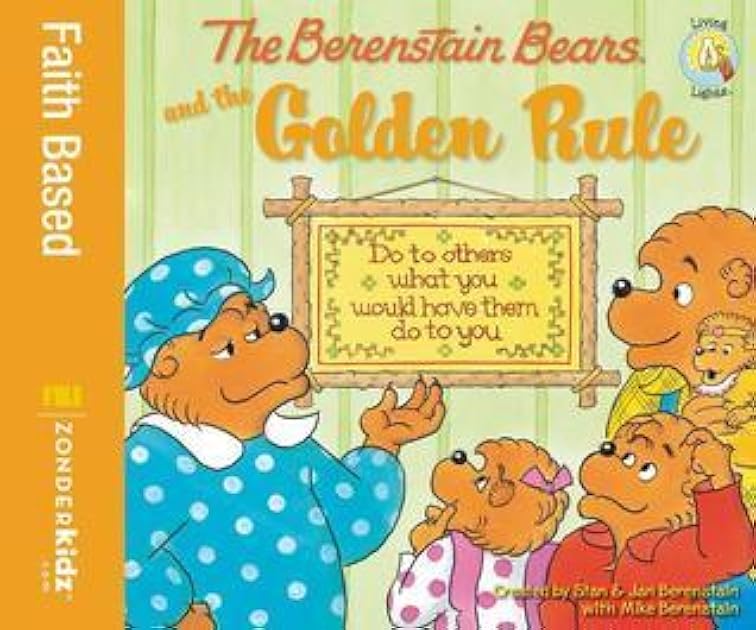 The Berenstain Bears and the Golden Rule (Berenstain Bears/Living Lights: A Faith Story)