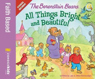 The Berenstain Bears: All Things Bright and Beautiful: Stickers Included! (Berenstain Bears/Living Lights)