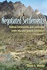 Negotiated Settlements: Andean Communities and Landscapes under Inka and Spanish Colonialism