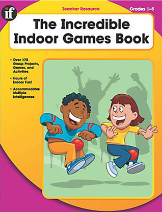 Incredible Indoor Games Book, Grades 1 - 5
