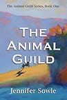 The Animal Guild by Jennifer  Sowle