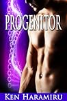 Progenitor by Ken Haramiru