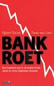 Bankroet: hoe bankiers ons in de ergste crisis sinds de Grote Depressie stortten (Paperback)