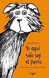 Yo aquí sólo soy el perro by Jutta Richter