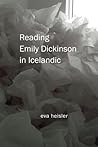 Reading Emily Dickinson in Icelandic by Eva Heisler