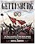 Gettysburg: The True Accoun...