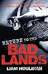 Return to the Badlands: Twelve Enthralling True Cases Of Crooks, Cults And Crackpots