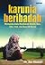 Karunia Beribadah : Memandu Anda Menikmati Shalat, Doa, Zikir, Haji, dan Baca Al-Quran