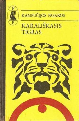 Karališkasis tigras. Kampučijos pasakos (Hardcover)