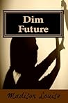 Dim Future