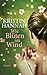 Wie Blüten im Wind by Kristin Hannah