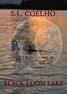 Black Loon Lake by S.L. Coelho