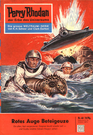 Perry Rhodan 48: Rotes Auge Beteigeuze (Perry Rhodan - Heftromane, #48)