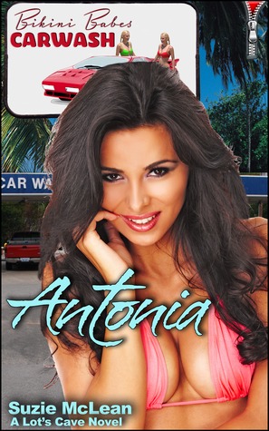 Antonia (Book 2 of the "Bikini Babes' Carwash" Anthology)