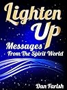 Lighten Up - Messages From The Spirit World Book cover for Lighten Up - Messages From The Spirit World