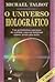 O Universo Holográfico by Michael Talbot